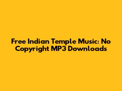 Free Indian Temple Music: No Copyright MP3 Downloads