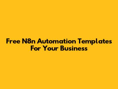 Free N8n Automation Templates For Your Business
