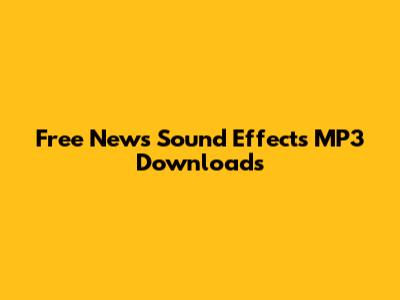 Free News Sound Effects MP3 Downloads