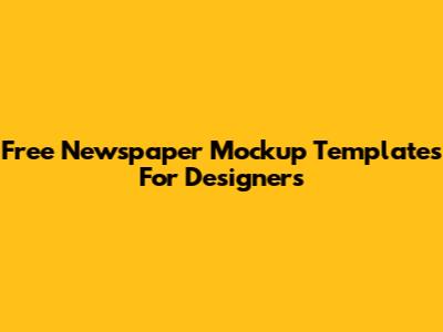 Free Newspaper Mockup Templates For Designers