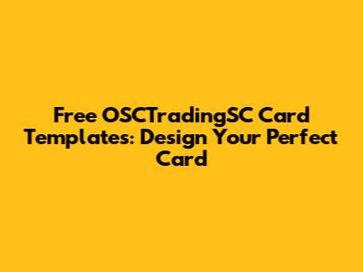 Free OSCTradingSC Card Templates: Design Your Perfect Card