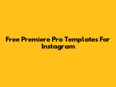 Free Premiere Pro Templates For Instagram