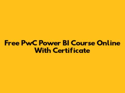 Free PwC Power BI Course Online With Certificate