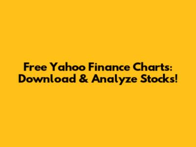 Free Yahoo Finance Charts: Download & Analyze Stocks!