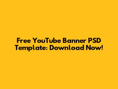 Free YouTube Banner PSD Template: Download Now!