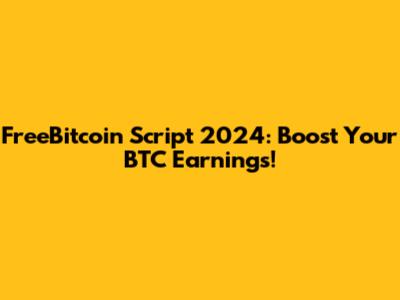 FreeBitcoin Script 2024: Boost Your BTC Earnings!