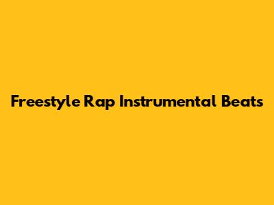 Freestyle Rap Instrumental Beats