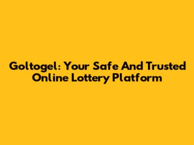 Goltogel: Your Safe And Trusted Online Lottery Platform