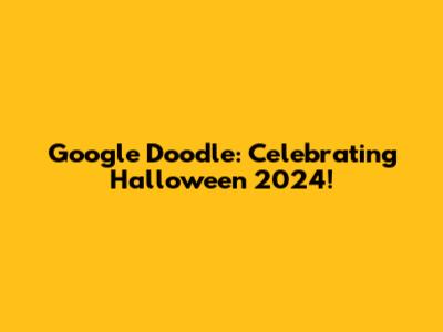 Google Doodle: Celebrating Halloween 2024!