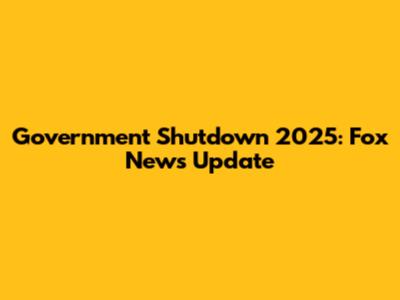 Government Shutdown 2025: Fox News Update