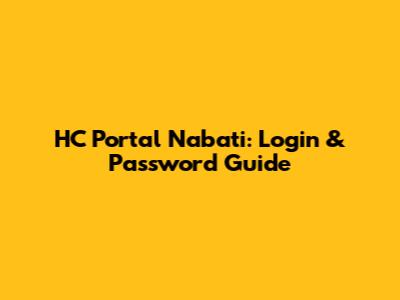 HC Portal Nabati: Login & Password Guide