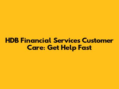 HDB Financial Services Customer Care: Get Help Fast