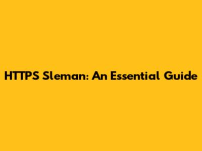 HTTPS Sleman: An Essential Guide
