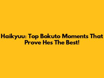 Haikyuu: Top Bokuto Moments That Prove He's The Best!