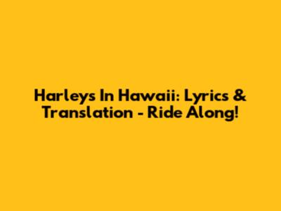 Harleys In Hawaii: Lyrics & Translation - Ride Along!