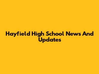 Hayfield High School News And Updates