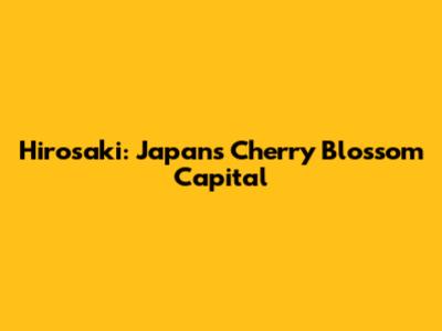 Hirosaki: Japan's Cherry Blossom Capital