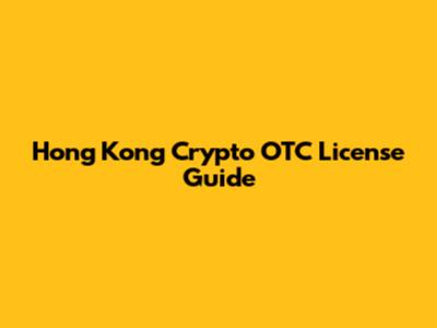 Hong Kong Crypto OTC License Guide