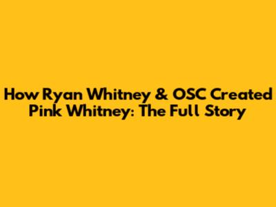 How Ryan Whitney & OSC Created Pink Whitney: The Full Story