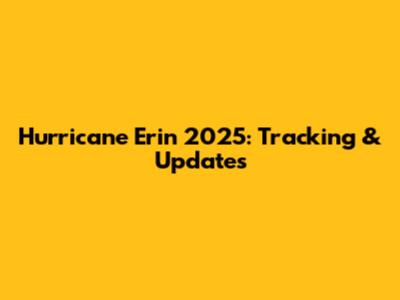 Hurricane Erin 2025: Tracking & Updates