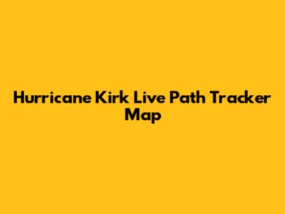 Hurricane Kirk Live Path Tracker Map