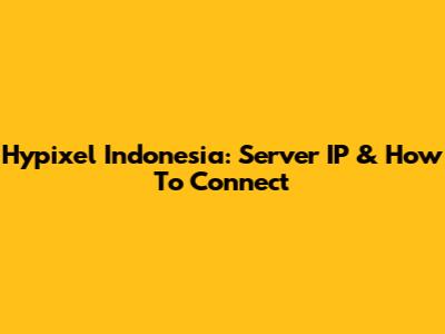 Hypixel Indonesia: Server IP & How To Connect