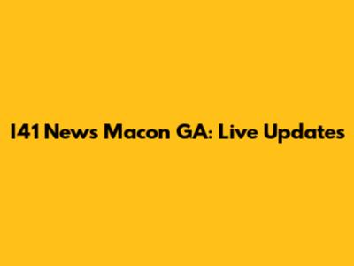 I41 News Macon GA: Live Updates