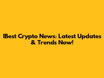 IBest Crypto News: Latest Updates & Trends Now!