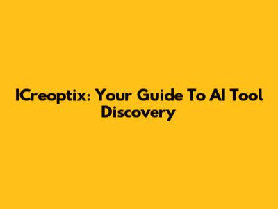 ICreoptix: Your Guide To AI Tool Discovery