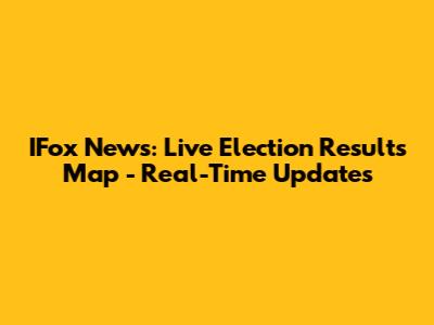 IFox News: Live Election Results Map - Real-Time Updates