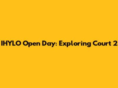 IHYLO Open Day: Exploring Court 2