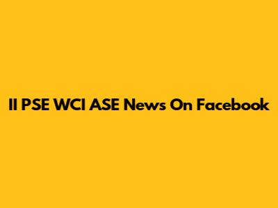 II PSE WCI ASE News On Facebook