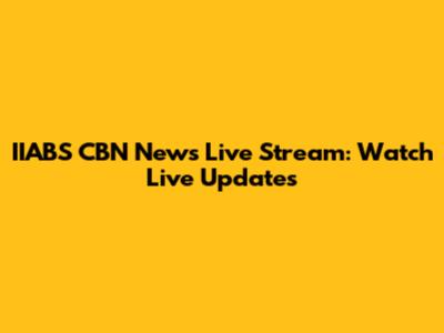 IIABS CBN News Live Stream: Watch Live Updates