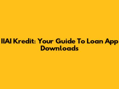 IIAI Kredit: Your Guide To Loan App Downloads