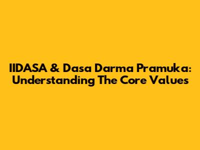 IIDASA & Dasa Darma Pramuka: Understanding The Core Values