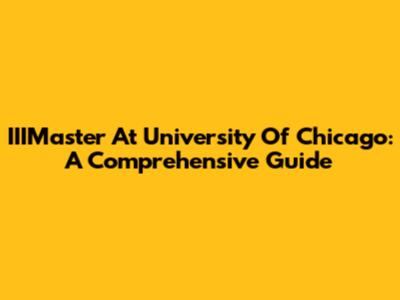 IIIMaster At University Of Chicago: A Comprehensive Guide