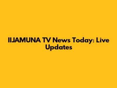 IIJAMUNA TV News Today: Live Updates