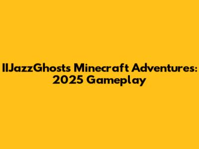 IIJazzGhost's Minecraft Adventures: 2025 Gameplay