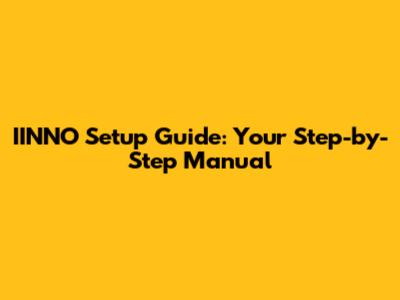 IINNO Setup Guide: Your Step-by-Step Manual