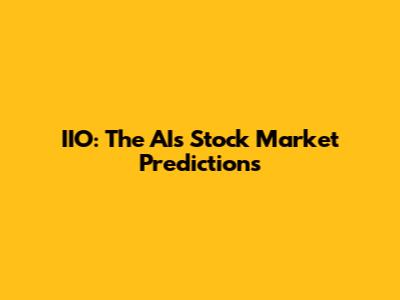 IIO: The AI's Stock Market Predictions