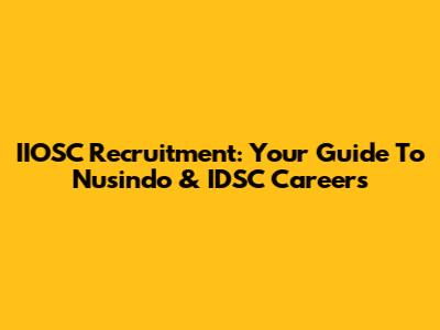 IIOSC Recruitment: Your Guide To Nusindo & IDSC Careers