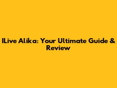ILive Alika: Your Ultimate Guide & Review