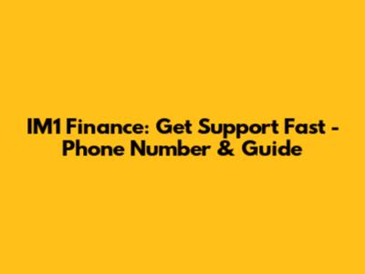 IM1 Finance: Get Support Fast - Phone Number & Guide