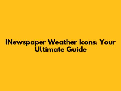 INewspaper Weather Icons: Your Ultimate Guide