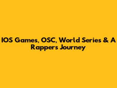 IOS Games, OSC, World Series & A Rapper's Journey