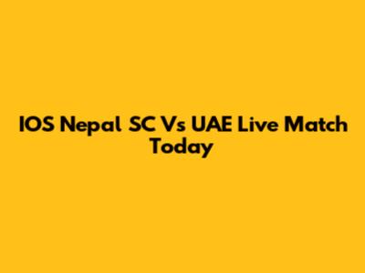 IOS Nepal SC Vs UAE Live Match Today