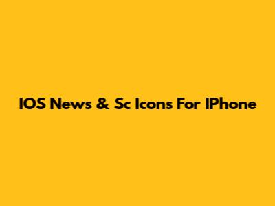 IOS News & Sc Icons For IPhone
