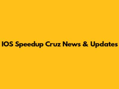 IOS Speedup Cruz News & Updates