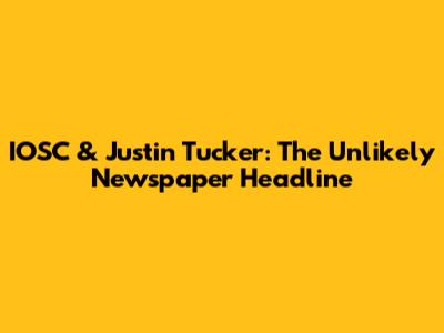 IOSC & Justin Tucker: The Unlikely Newspaper Headline