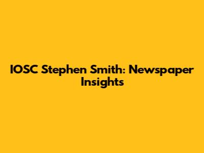 IOSC Stephen Smith: Newspaper Insights